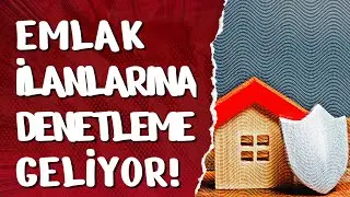 EMLAK İLANLARINA DENETİM GELİYOR!  22/08/2024