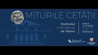 Miturile Cetăţii, 19-27 iunie 2017, Constanţa