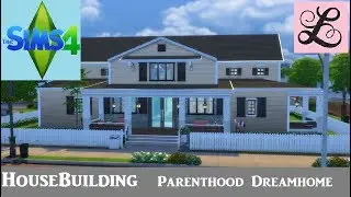 The Sims 4 | House Building | Parenthood Dreamhome