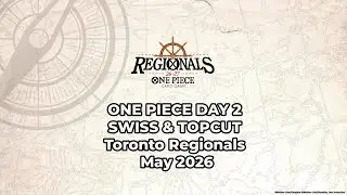 DAY 2 SWISS & TOPCUT - One Piece Card Game Toronto Regionals May 2026