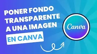 Como poner fondo transparente a una imagen en Canva 🖼️✨