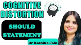 Cognitive Distortions: Should Statements | Dr Kashika Jain | Hindi