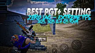 Best PGT+ Setting For 2GB,3GB And 4GBRam Device | No Lag No Render | Super Smooth & Extream FPS-BGMI