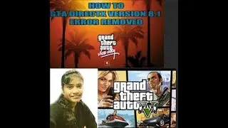 Grand Theft Auto VC requires at least DirectX version 8 1 [Best Solution]