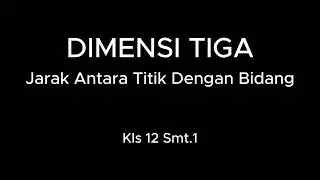 Dimensi Tiga Jarak Antara Titik dg Bidang