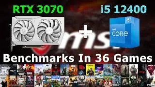 i5 12400 + RTX 3070 - Benchmarks In 36 Games