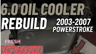 Ford 6.0 Powerstroke Oil Cooler Rebuild | Step-By-Step (2003–2007)