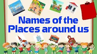 Names of the places around us with pictures and spellings I #KidsLearning I #FunLearning