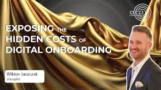 #CEE23: 🎤Exposing hidden costs of digital onboarding