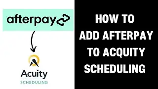How to Add Afterpay to Acquity Scheduling (2024).