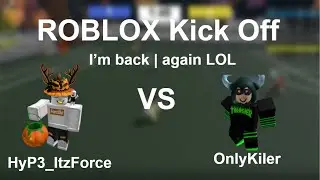 Roblox Kick Off 1v1 vs OnlyKiler