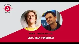 Angular Master Podcast 16: Let's talk Firebase with Kir JS