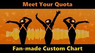Meet Your Quota - By @saltybanana5934 (Fan-made Custom Chart)