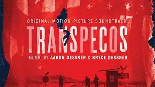 Aaron Dessner & Bryce Dessner - Tipping Point | Transpecos (Original Motion Picture Soundtrack)