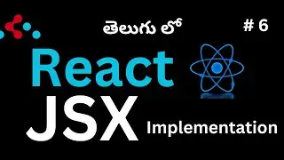 #6  React JSX Implementation (Telugu)