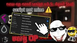 new op nerd v3.5 April fools script | go to pin comment to try the script enjoy