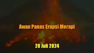 Awan Panas Erupsi Merapi Sabtu Malam 20 Juli 2024 19.46 WIB