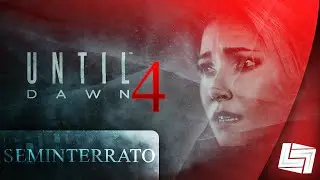 UNTIL DAWN - Episodio 4: SEMINTERRATO / Walkthrough ITA