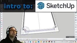 Intro to Sketchup tutorial. Start Here