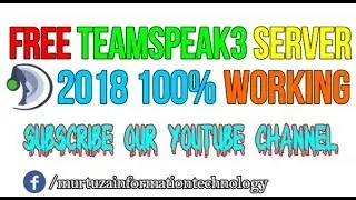 Free Teamspeak3 Server 2018 100% Working By MURTUZAINFOTECH