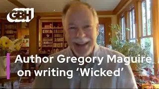 Beyond the Page: Wicked's Gregory Maguire