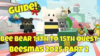 How to complete *BEE BEAR 14 -15 QUESTS & ITS REWARD* in BEESMAS 2025 PART 2 Bee Swarm Sim | ROBLOX