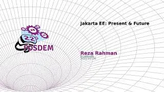 Jakarta EE: Present & Future (Reza Rahman)