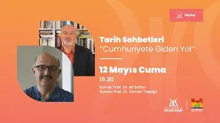 Tarih Sohbetleri | Sunan: Prof. Dr. Ahmet Taşağıl, Konuk: Prof. Dr. Ali Satan