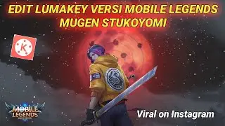 Cara Edit Lumakey Mugen Tsukoyomi Versi Mobile Legend Simpel | Kinemaster Tutorial