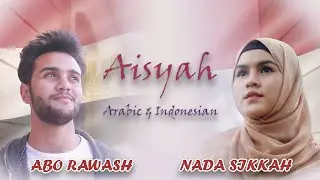 Aisyah Istri Rasulullah (Arabic & Indonesian) | Mostafa Abo Rawash ft Nada Sikkah