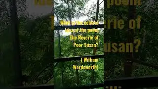 What is the Central Idea of the Poem The Reverie of Poor Susan? || William Wordsworth