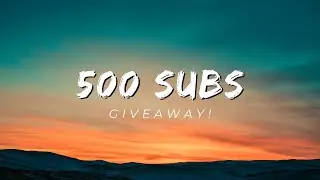500 SUBSCRIBER GIVEAWAY!!!