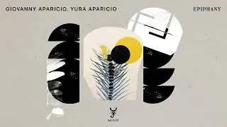 Giovanny Aparicio & Yura Aparicio "Epiphany" | Sonic Discoveries EP