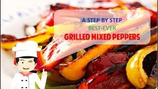 Best Ever GRILLED MIXED PEPPERS