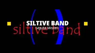 SILTIVE BAND - SEJUTA MISTERI (Lirik)