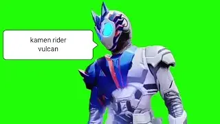 Kamen Rider vulcan green screen [HD] + Dan cara Memasang nya.