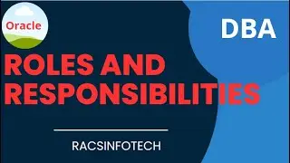 Oracle DBA Roles & Responsibilities