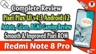 Pixel Plus UI v4.3 - OFFICIAL Android 12 on Redmi Note 8 Pro (Antutu, GCam, BGMI Gaming Review) 🔥🔥🔥🔥