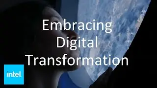 Digital Transformation in 2022 Embracing Digital Transformation #77 | Intel Business