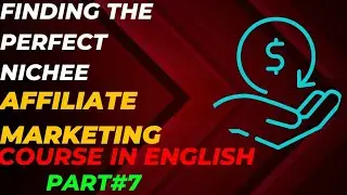 Discover Your Ideal Niche A Comprehensive English Affiliate Marketing  Part#7 #affiliatemarketing