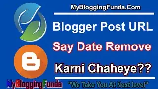 Should We Remove date from blogger post url ~ Kya URL say Date Remove krni chaheye???