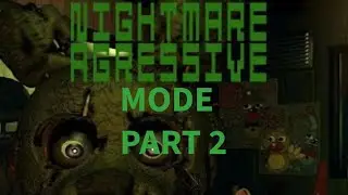 Fnaf 3 nightmare aggressive mode part 2