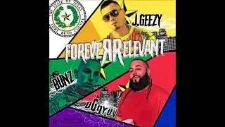FOREVER RELEVANT - Bunz x J.Geezy x oGgruv