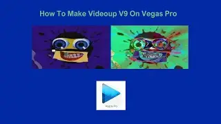 How To Make Videoup V9 On Vegas Pro (Fixed)