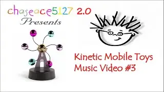 Kinetic Mobile Toys Music Video #3