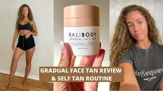 BALI BODY GRADUAL FACE TAN/SELF TAN ROUTINE 2021| Lauren Peletier