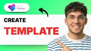 How to Create Microsoft Planner Template [2026 Full Guide]