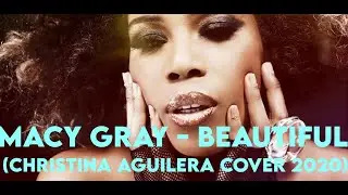 Macy Gray - Beautiful (Christina Aguilera Cover 2020)