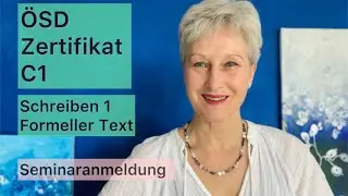 ÖSD Zertifikat C1 | Schreiben 1 | Formeller Text | Seminar | Deutsch lernen