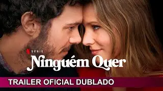 Ninguém Quer 2024 Trailer Oficial Dublado